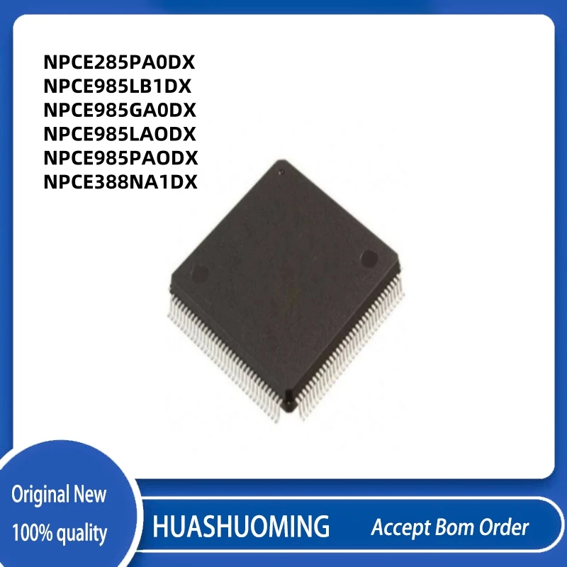 2Pcs/Lot  NEW NPCE285PA0DX  NPCE985LB1DX  NPCE985GA0DX  NPCE985LAODX  NPCE985PAODX   NPCE388NA1DX  NPCE985 QFP-128