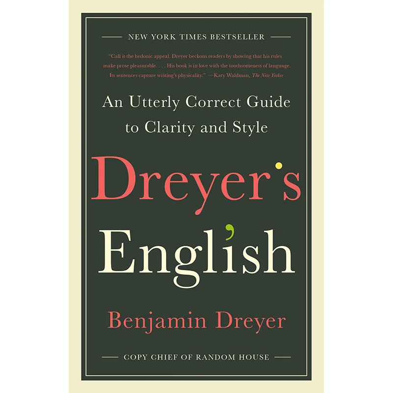 

Dreyers English An Utterly Correct Guide To Clarity And Style Benjamin Dreyer Random House US 9780812985719 Book