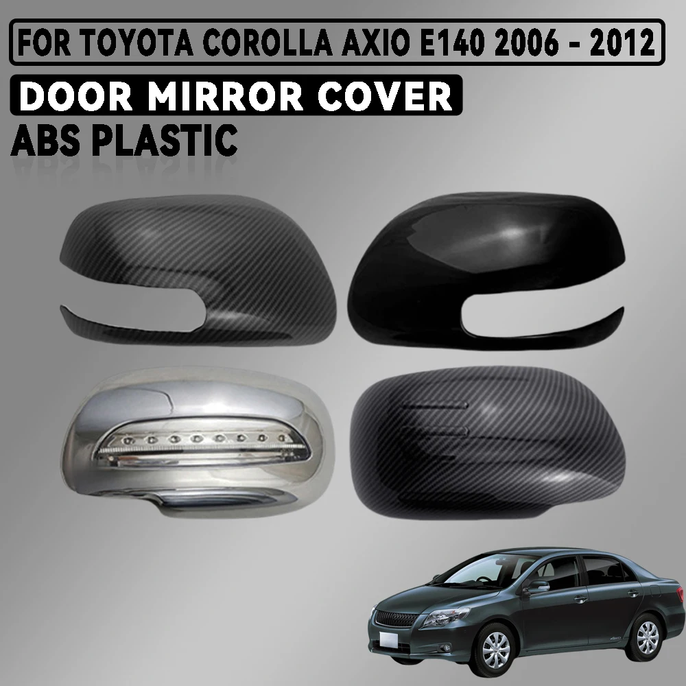 

For Toyota Corolla Axio E140 2006 - 2012 Car Door Mirror Cover Abs Silver Black Carbon Fiber Car Accessories External Decorate