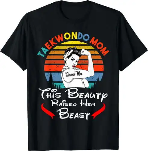 Taekwondo Mom This Beauty Raised Her Beast T-Shirt