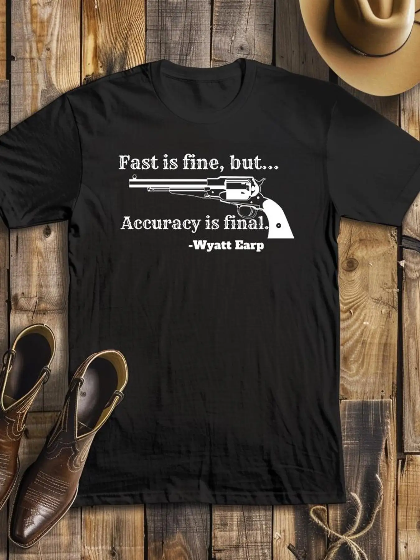 Speed Is Important, But Precision Is Crucial - Wyatt Earp's Famous Quote T-shirt for Both Men and Women, Casual Street Style