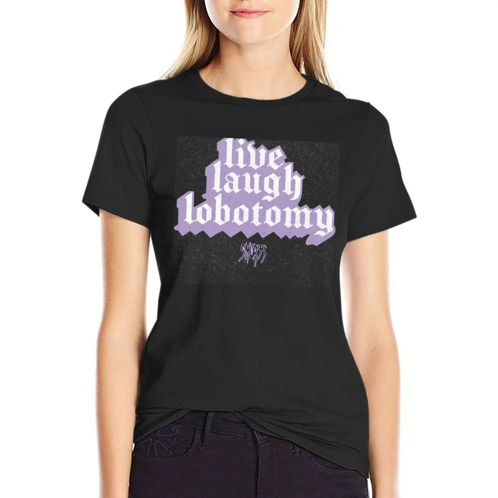 

Live, Laugh, Lobotomy T-Shirt sports fans anime plus sizes oversized t shirts for Women