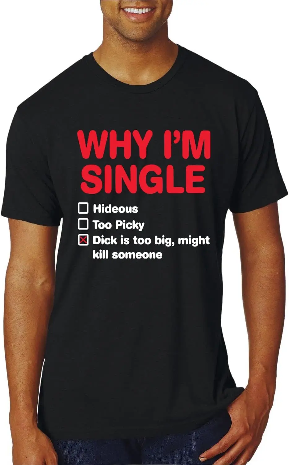 

Why I'm Single; Dick is Too Big, Might Kill Someone R-Rated Humor Mens Premium Tri Blend T-Shirt