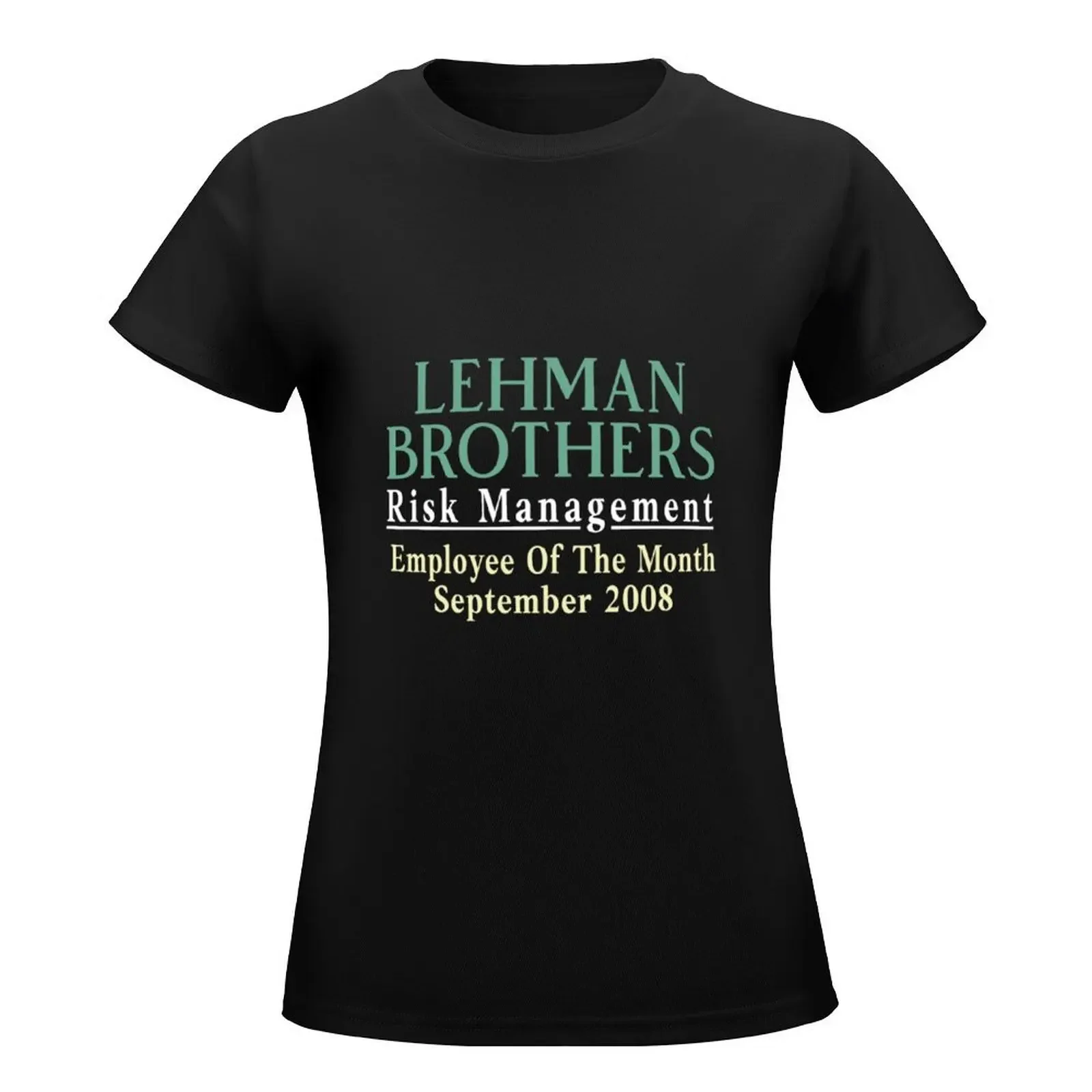 Lehman Brothers Big Banks Bank Bailout Goldman Sachs Investment Bank Risk Management Lehma T-Shirt female tshirts for Women