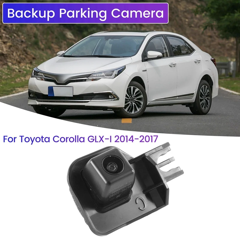 

Car Rear View Backup Parking Camera For Toyota Corolla GLX-I 2014-2017 8679002080 86790-02080(With Bracket)