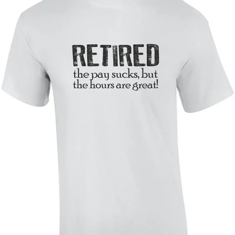 Retired - the pay sucks but the hours are great! Retirement t-shirt