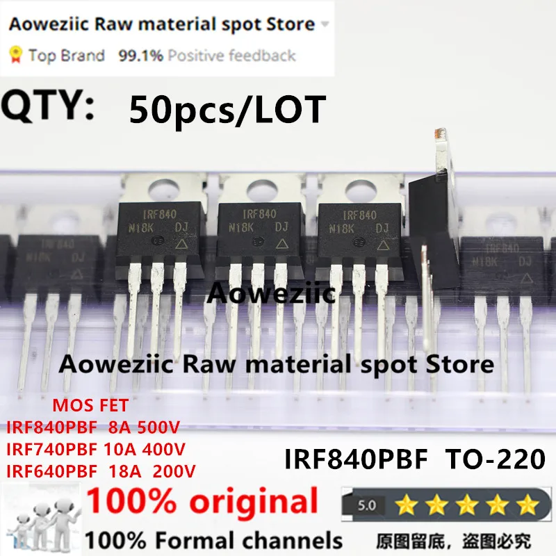 Aoweziic 2023+ 100% New Imported Original IRF840PBF IRF840 IRF740PBF IRF740  IRF640PBF IRF640 TO-220 MOS FET 500V 8A 18A  200V