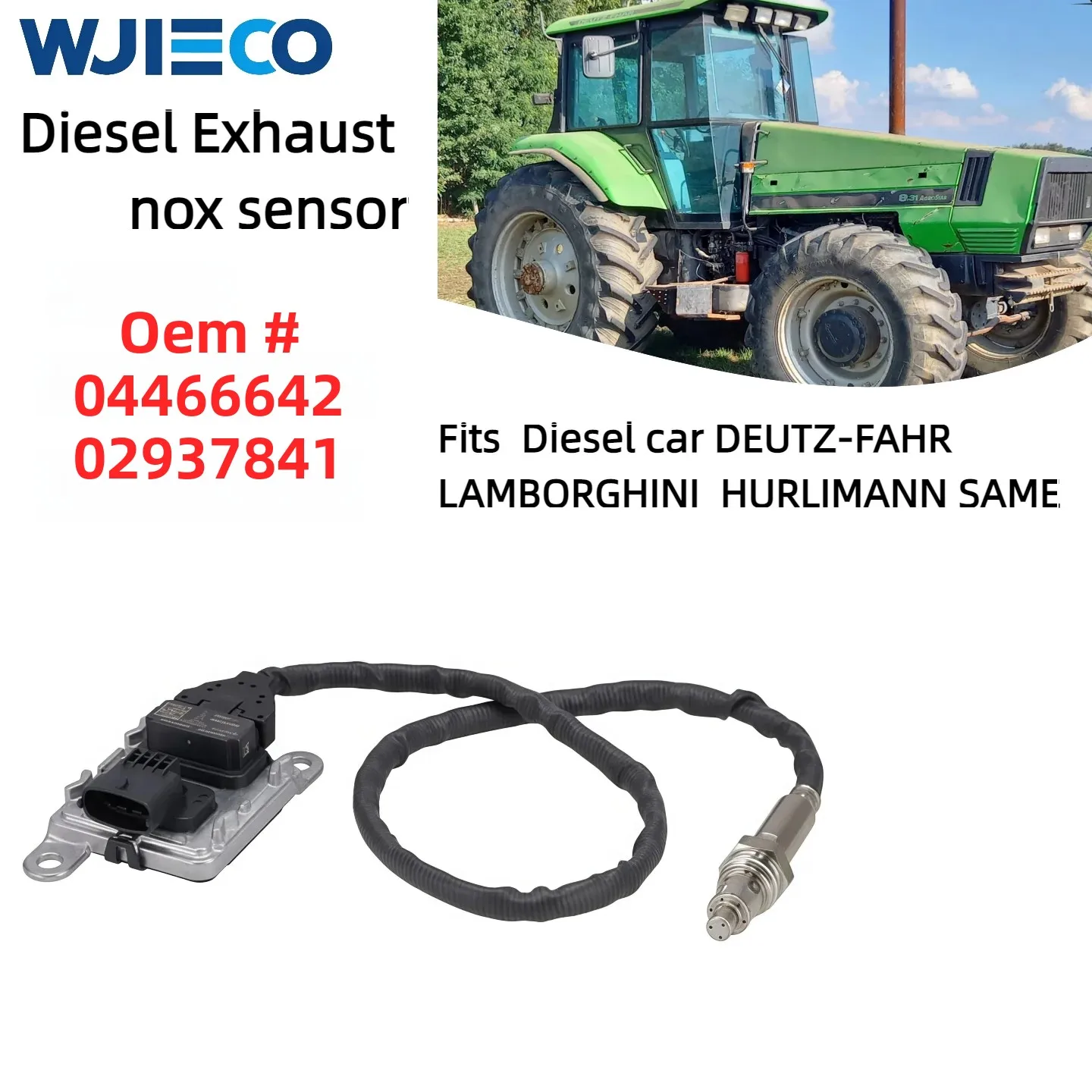 

04466642 02937841 G835970020112 Diesel Exhaust nox Sensor Fits Diesel tractor car DEUTZ-FAHR LAMBORGHINI HURLIMANN SAME WJIECO