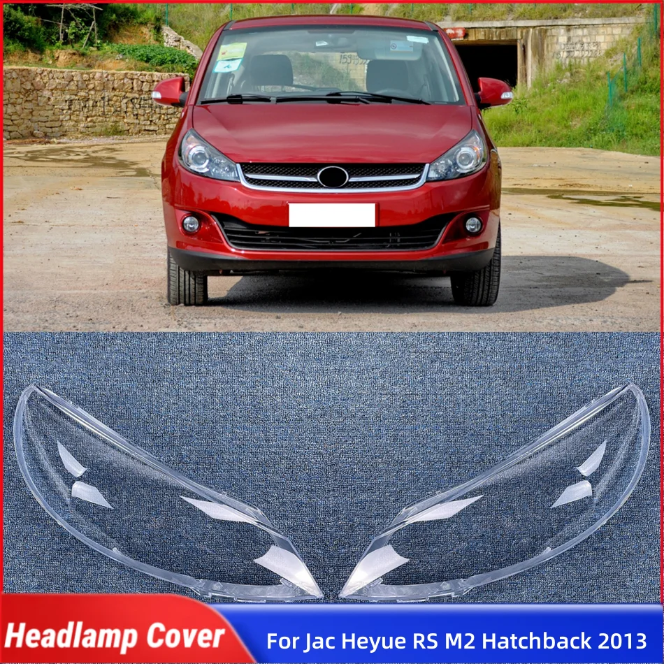 

For Jac Heyue RS M2 Hatchback 2013 Car Acccessories Lights Cover Headlamp Car Front Headlight Lens Cover Lights Shell