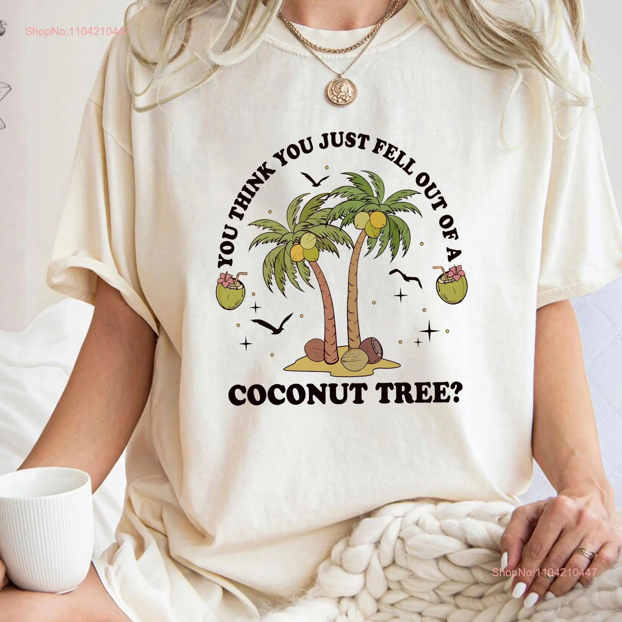 You Think Just Fell Out Of A Coconut Tree Kamala Harris T Shirt 2024 Presidential Election long or short sleeves