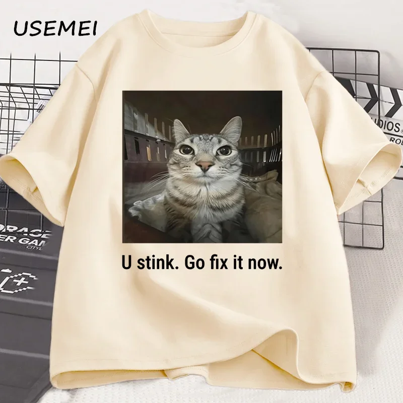 U Stink Go Fix It Now Cat Meme T-shirt Funny Cat Graphic T Shirts Print Women Men Casual Short Sleeve T-Shirts Cotton Clothes