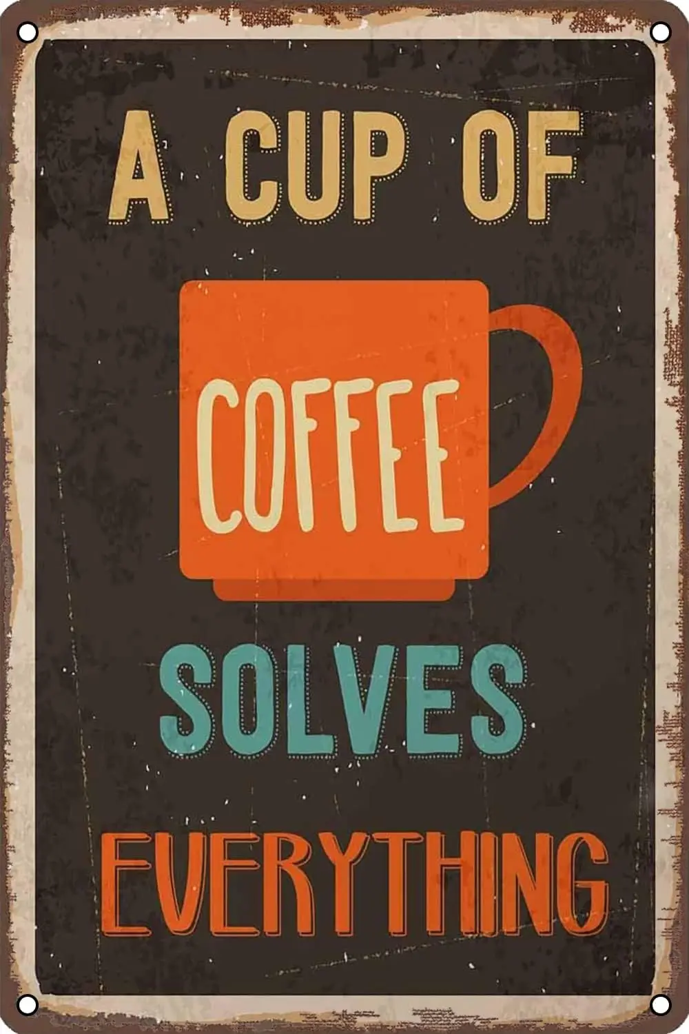 Vintage Metal Tin Signs A Cup of Coffee Solves Everything Tin Signs Retro Wall Decor for Home Bathroom Garden Man Cave Bars Rest