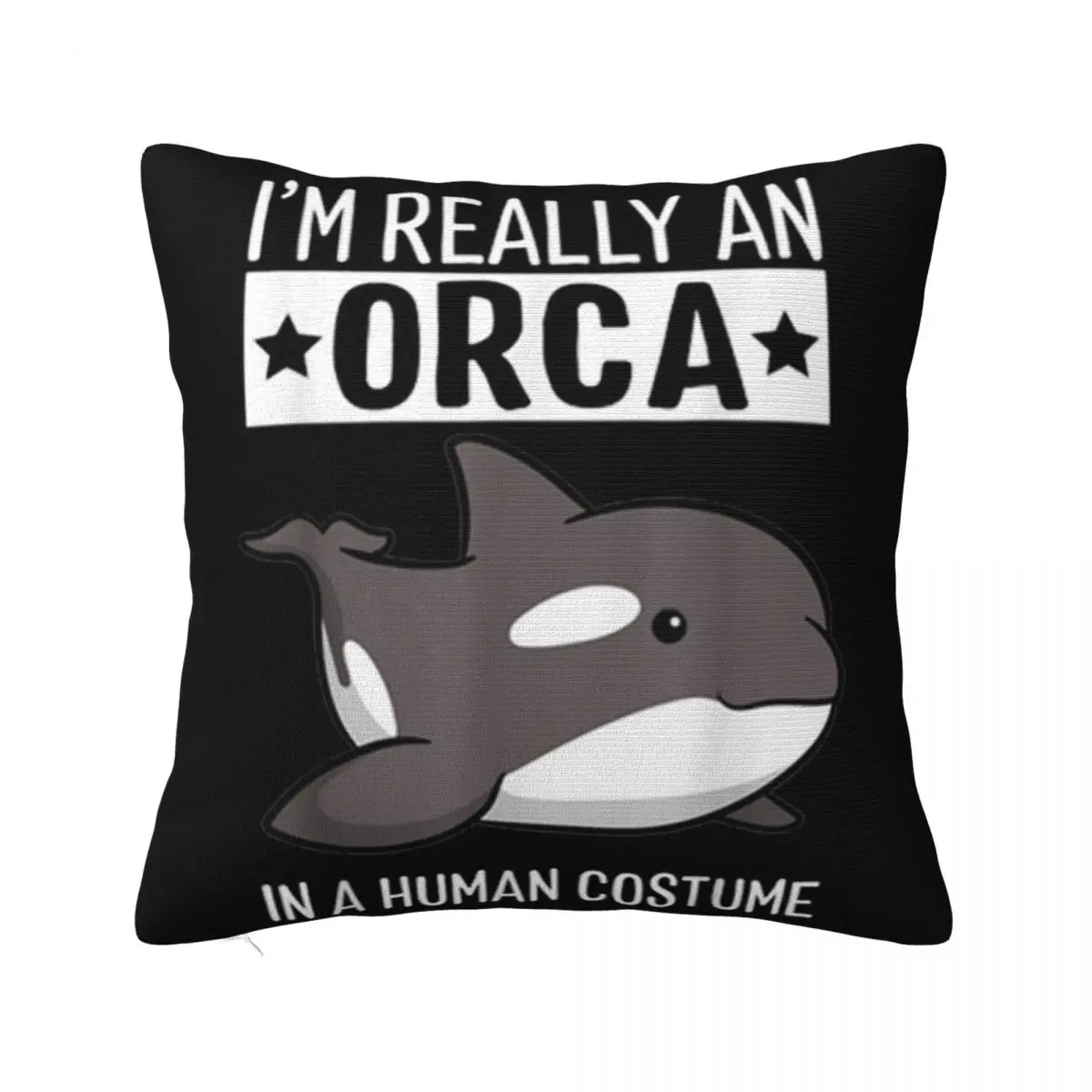 Hot Im Really An Orca In A Human Costume Halloween Killer Whale Hot Casual Stylish Pillow Case