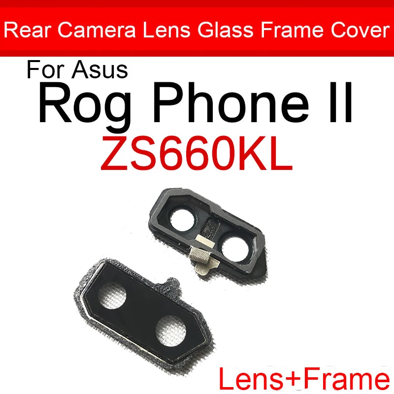 

Для телефона ASUS Rog 2 II 3 III ZS600KL Z01QD ZS660KL I001D ZS661KS ZS661KL Стеклянный объектив задней камеры с держателем рамки