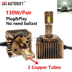 2 Copper Tubes D Series D1S D3S Led Headlight Bulb 9-16V 130W D2S D4S D8S Led Lights No need Ballast Plug&Play Auto Light 6000K