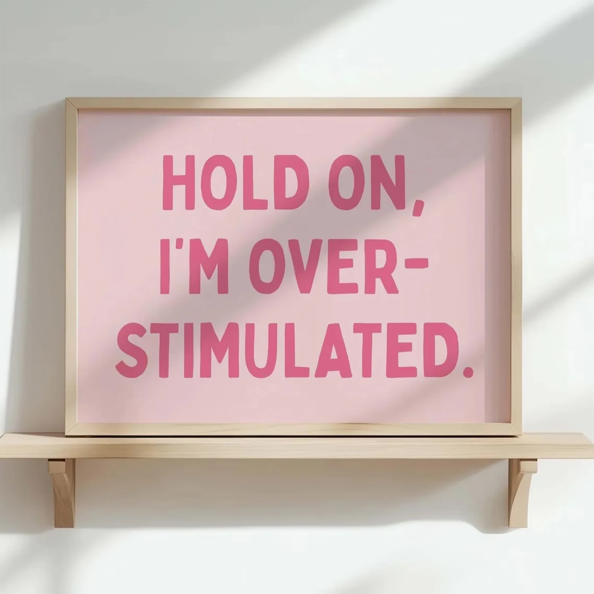 Modern Hold On, I'm Overstimulated Bold Pink Wall Art Print Canvas Painting Poster Picture For Living Room,Bedroom Home Decor
