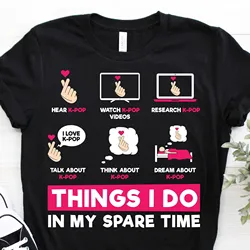 Rzeczy, które mam w wolnym czasie K Pop Hand Love Kpop South Korea Music T Shirt S Kdrama Girls chłopięcy córka wnuczka