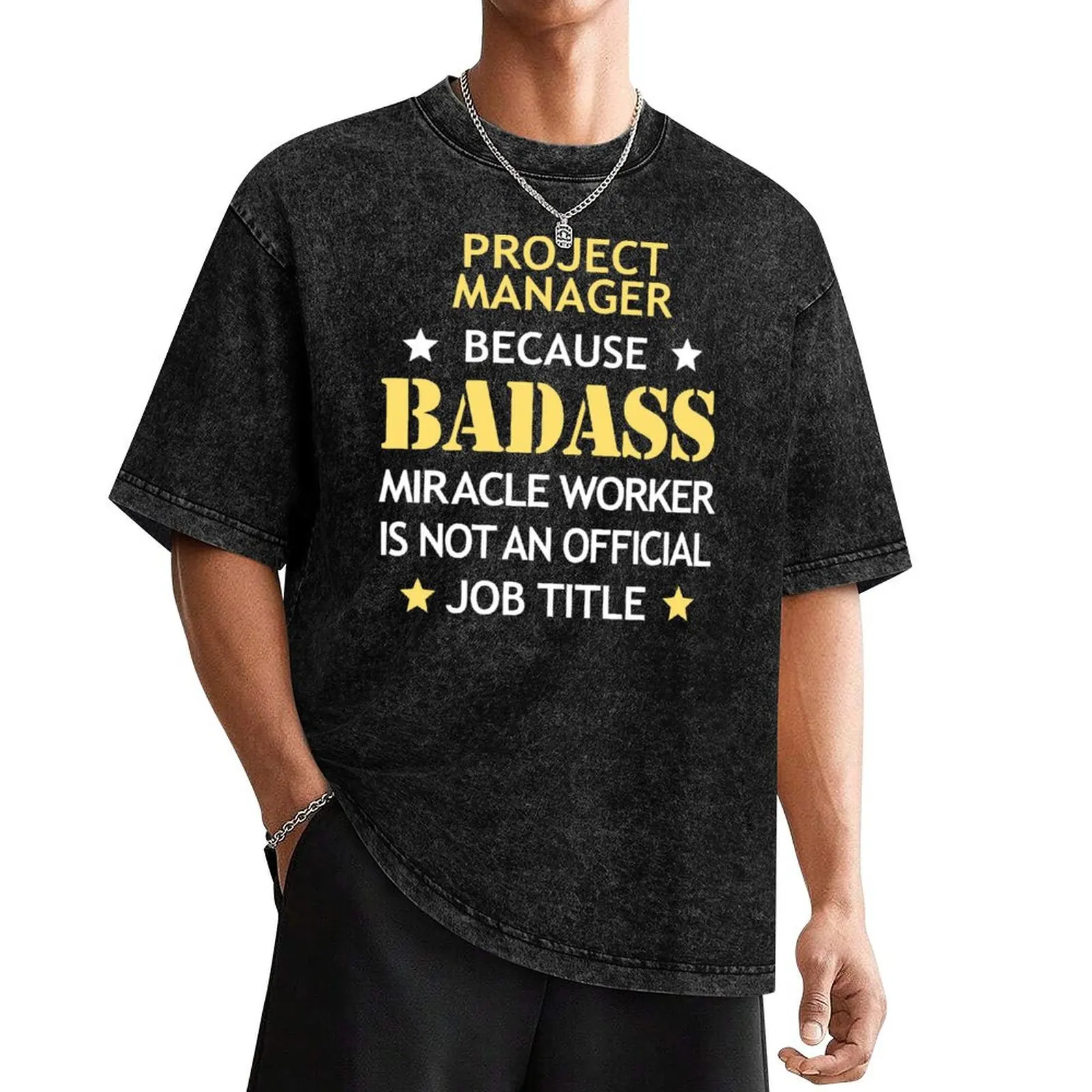 

Project Manager Badass Funny Birthday Cool Christmas Gift T-Shirt quick drying sweat mens clothing