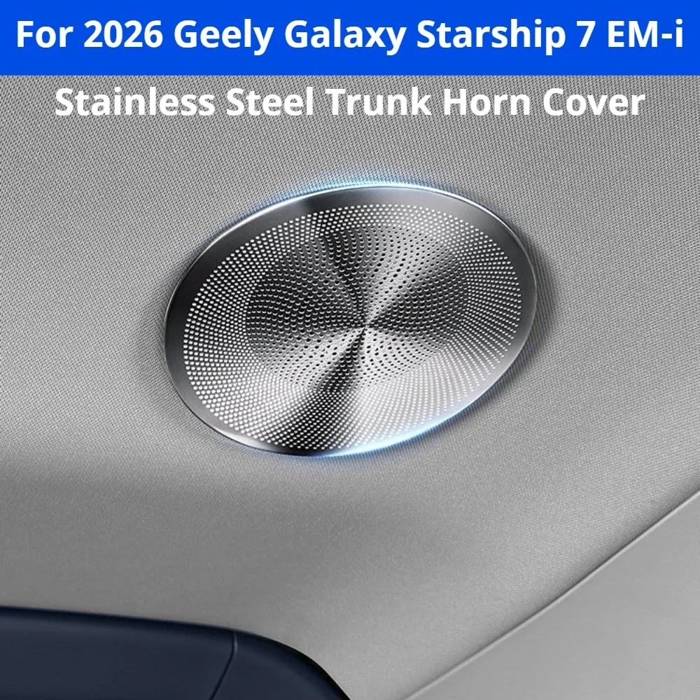 For 2026 Geely Galaxy Starship 7 EM-i Trunk Roof Speaker Cover Dashboard Metal Decor Cover Interior Accessories