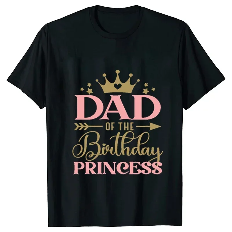 Birthday Princess T-shirt DAD MOM Uncle Aunt Family Gathering Tops Girls Birthday Party Tshirt Short Sleeve Black White Tee