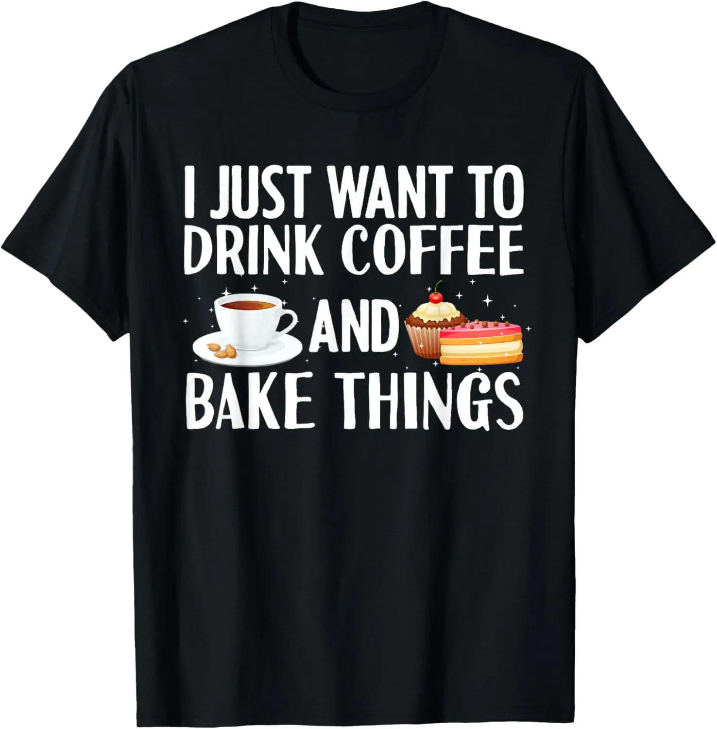 

Cool Baker For Men Women Cupcake Baking Bakers Coffee Lovers T-Shirt