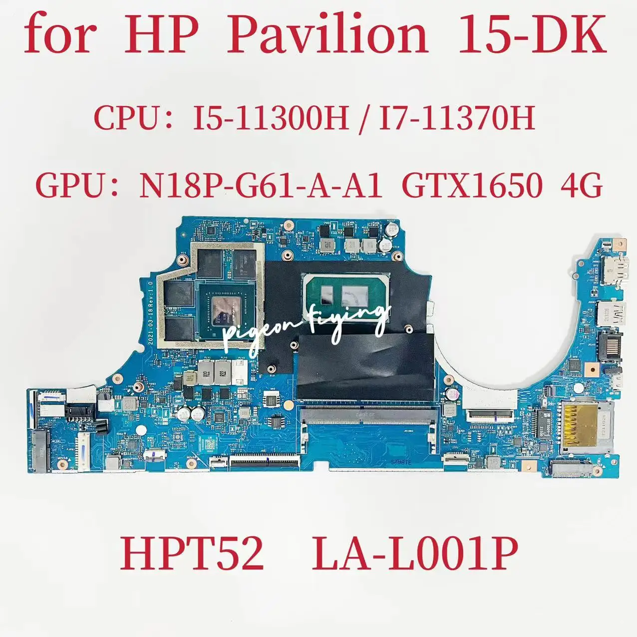 

HPT52 LA-L001P Mainboard For HP Pavilion 15-DK Laptop Motherboard CPU:I5-11300H I7-11370H GPU:N18P-G61-A-A1 4GB 100% Test OK