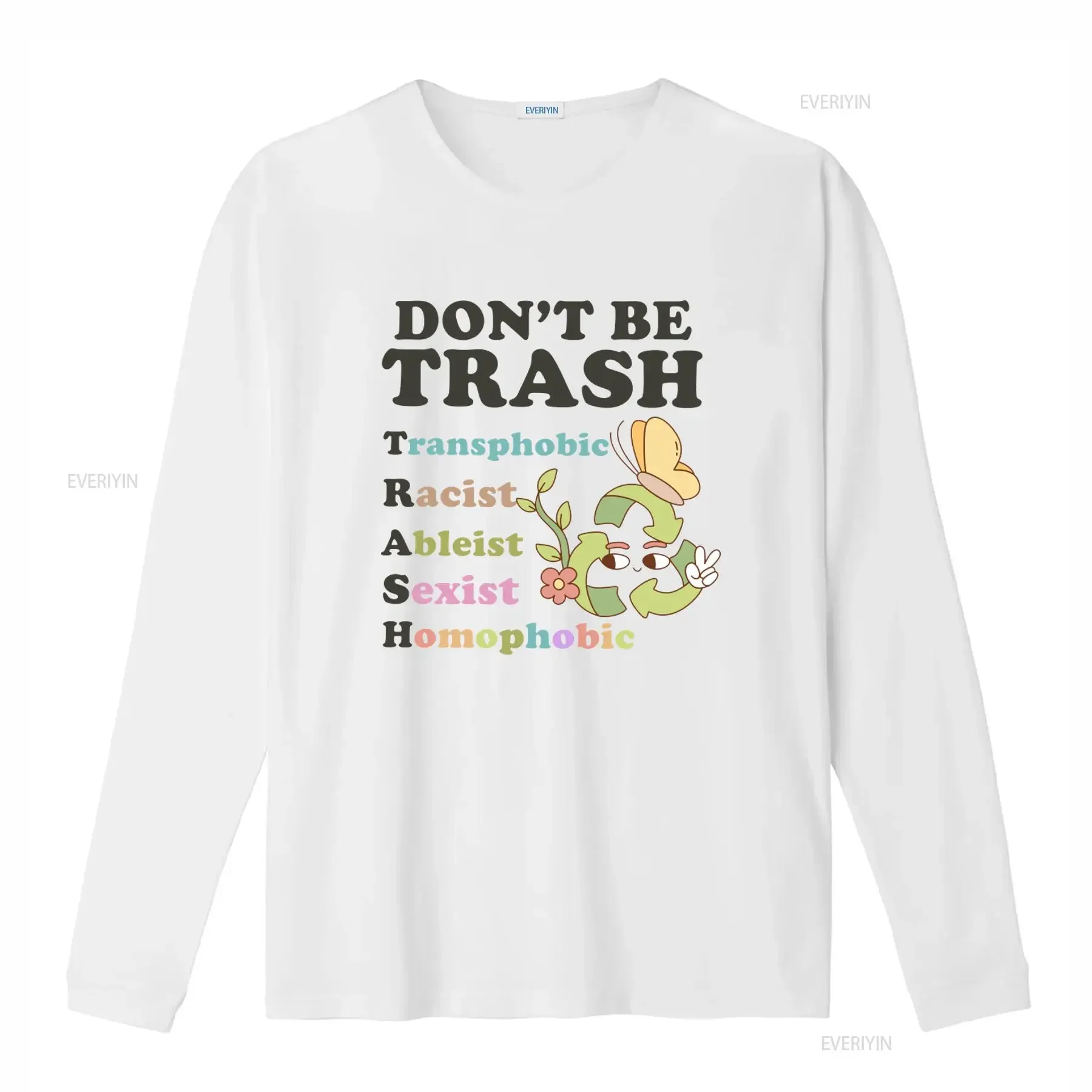 Don't Be Trash Transphobic Racist Ableist Sexist Homophobic LGBTQ Pride Retro Social Justice Liberal Feminist Activist T Shirt