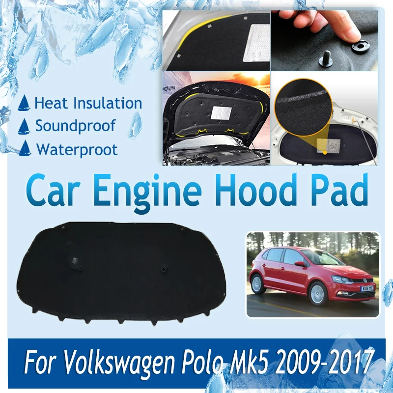 

For VW Volkswagen Polo Mk5 Ameo Vivo 6R 6C 61 2009~2017 Car Front Engine Hood Pads Sound Insulation Carpet Cover Car Accessories