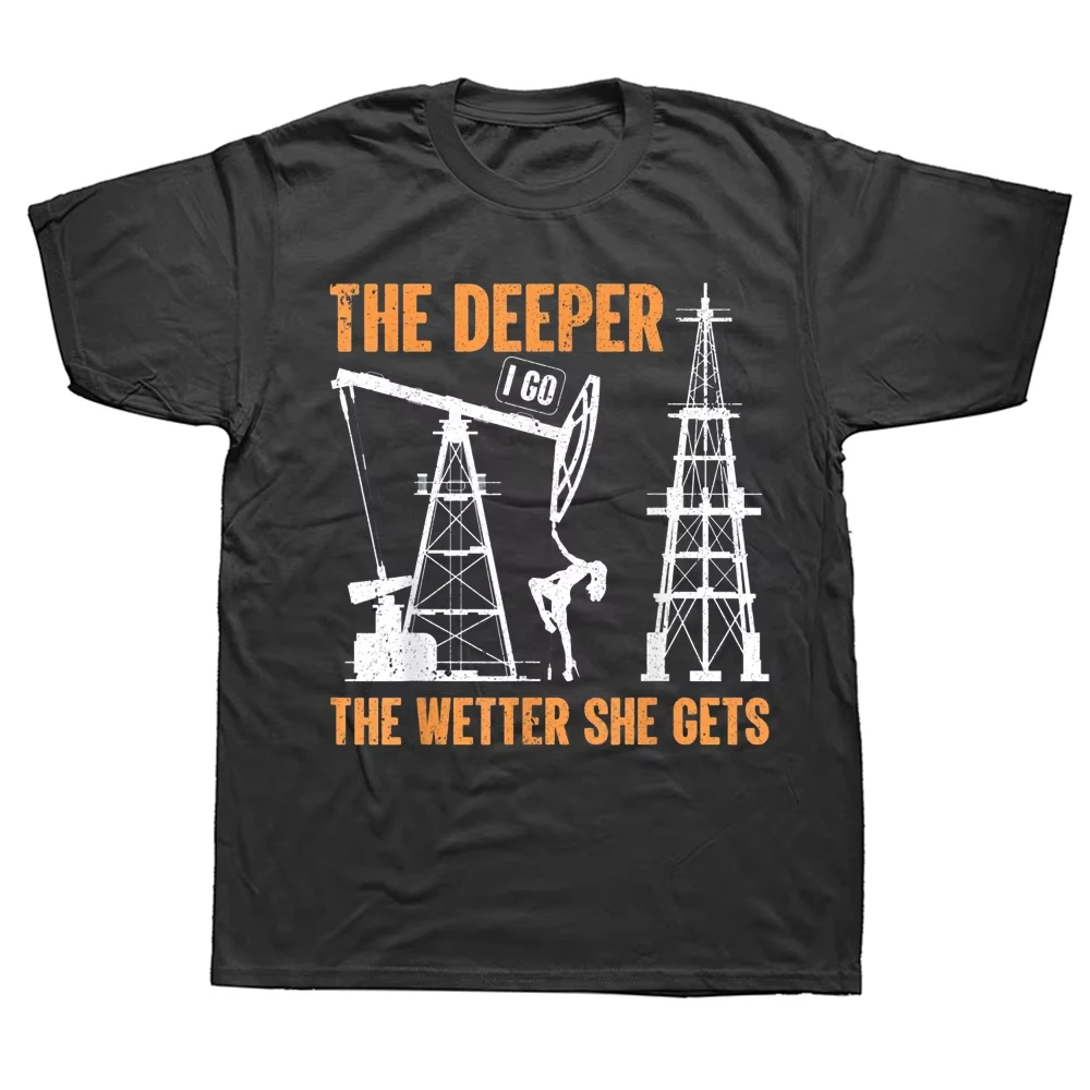 Novelty Oil Rig Drilling Lifestyle Oilfield Worker T Shirts Streetwear Short Sleeve Birthday Gifts Summer Style T-shirt Men