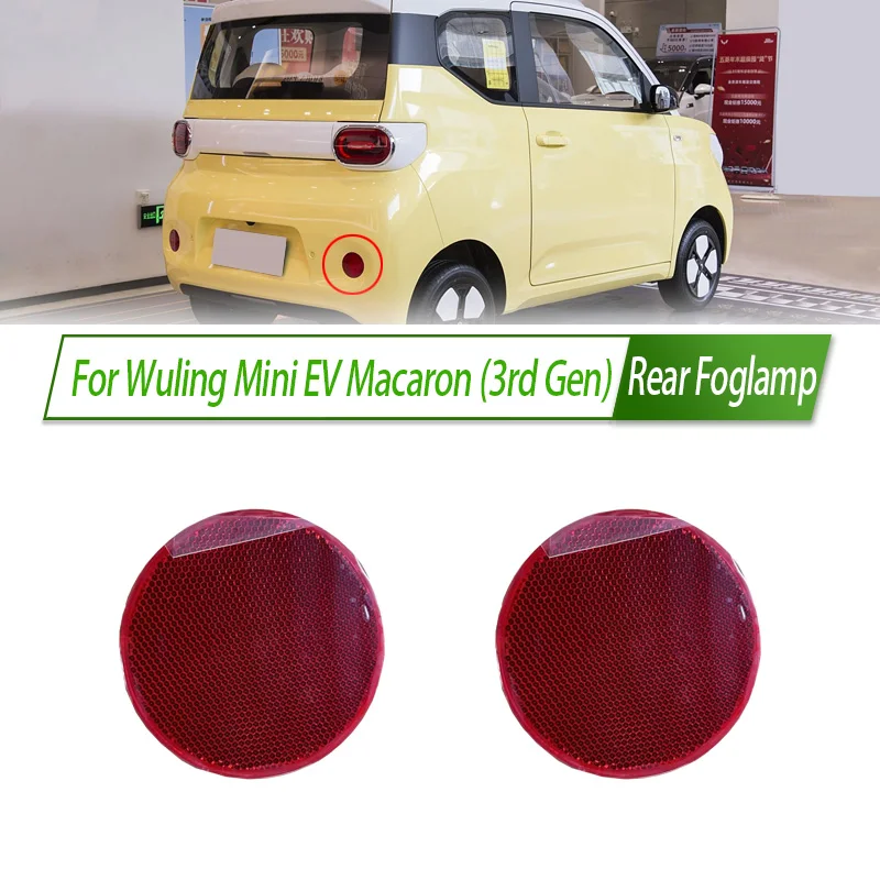 

For Wuling Mini EV Macaron (3rd Gen) Rear Bumper Fog Light Reflector Stop Rear Fog Light Foglamp Without Bulb