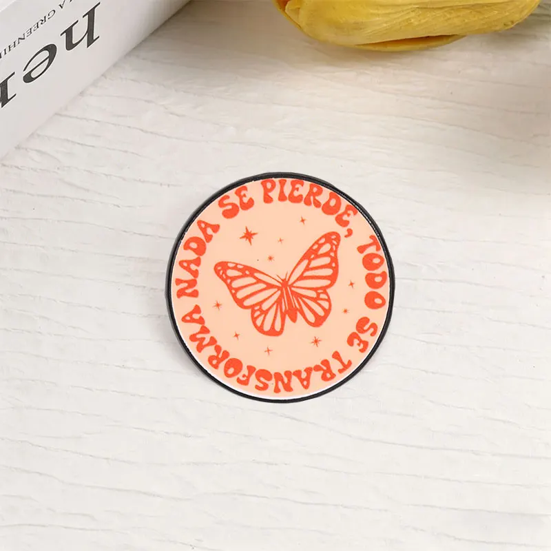 Nada Se Pierde Todo Se Transforma Butterfly Badge Enamel Pin Spanish Inspirational Transformation Quote Brooch Bags Lapel Badges view 2