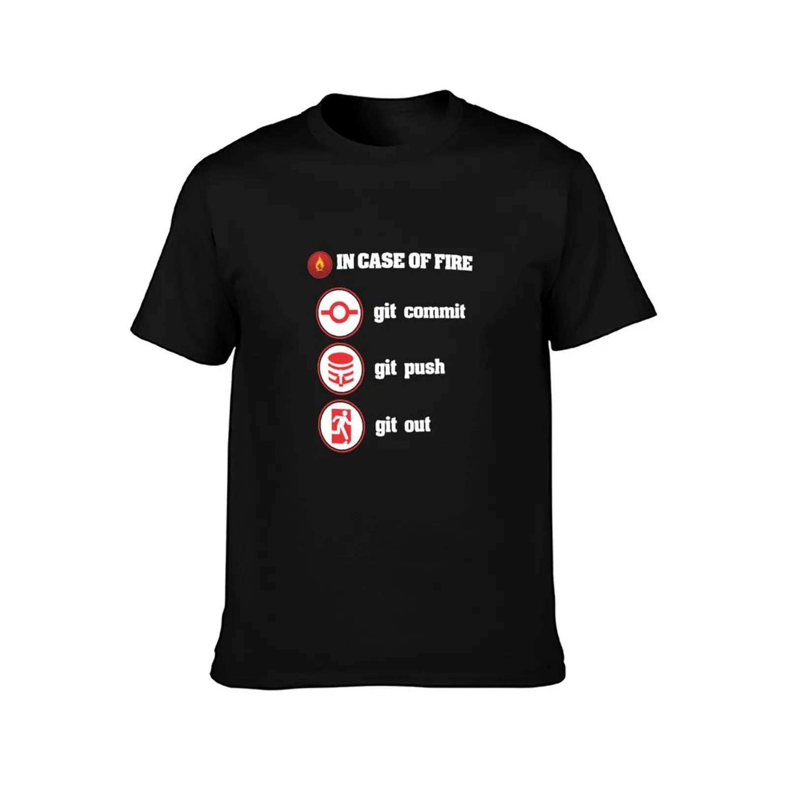 In Case Of Fire Git Commit Git Push Git Out T-Shirt Big and Tall Solid Color T-Shirt