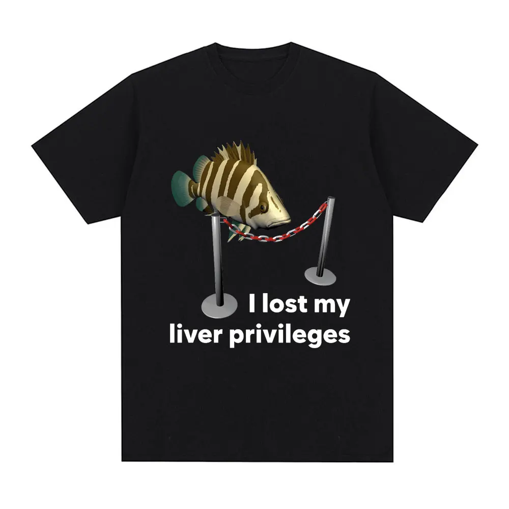 Funny I Lose My Liver Privileges Cursed Fish Meme T Shirt Men\'s Vintage O-Neck Fashion T-shirts Casual Cotton Oversized T Shirts