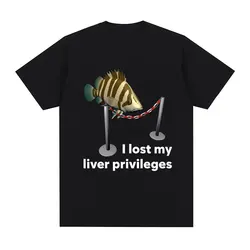 Funny I Lose My Liver Privileges Cursed Fish Meme T Shirt Men's Vintage O-Neck Fashion T-shirts Casual Cotton Oversized T Shirts