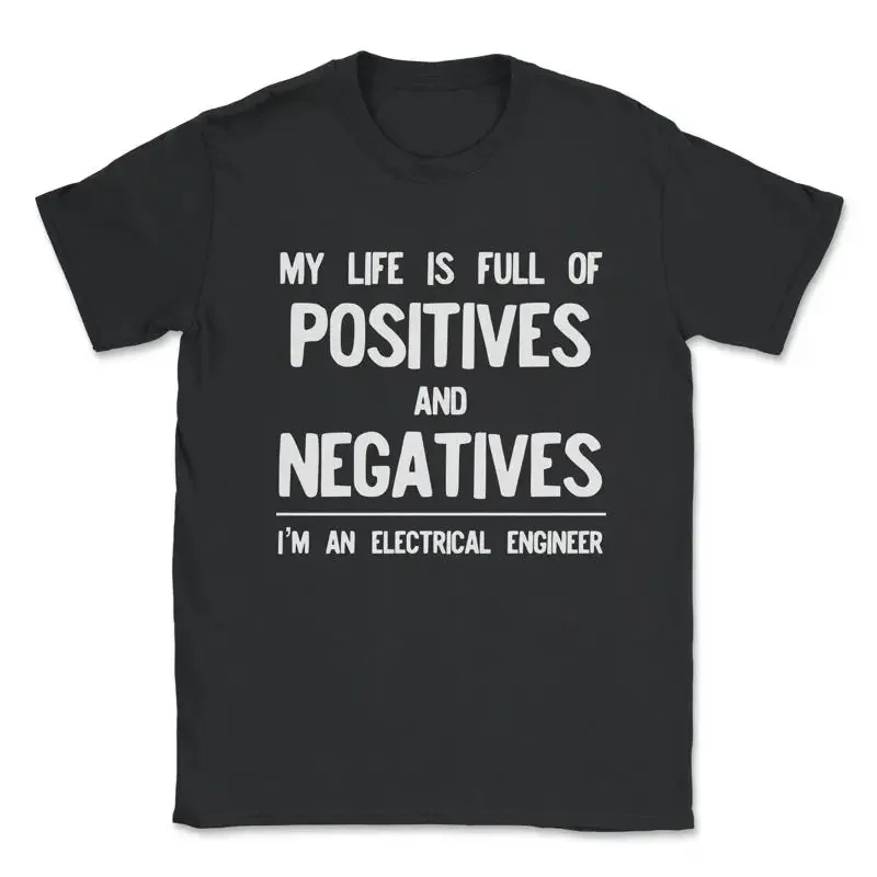Funny Electrical Engineer Life Full of Positives Negatives T Shirt