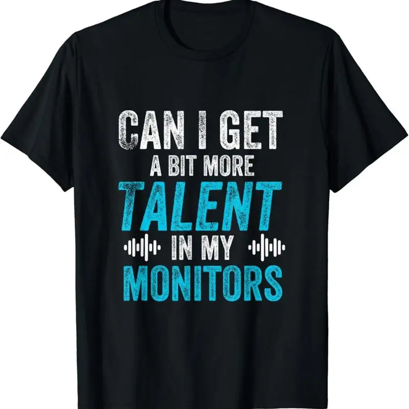 ¿Puedo conseguir un poco más de talento en mi monitor, por favor? Camiseta