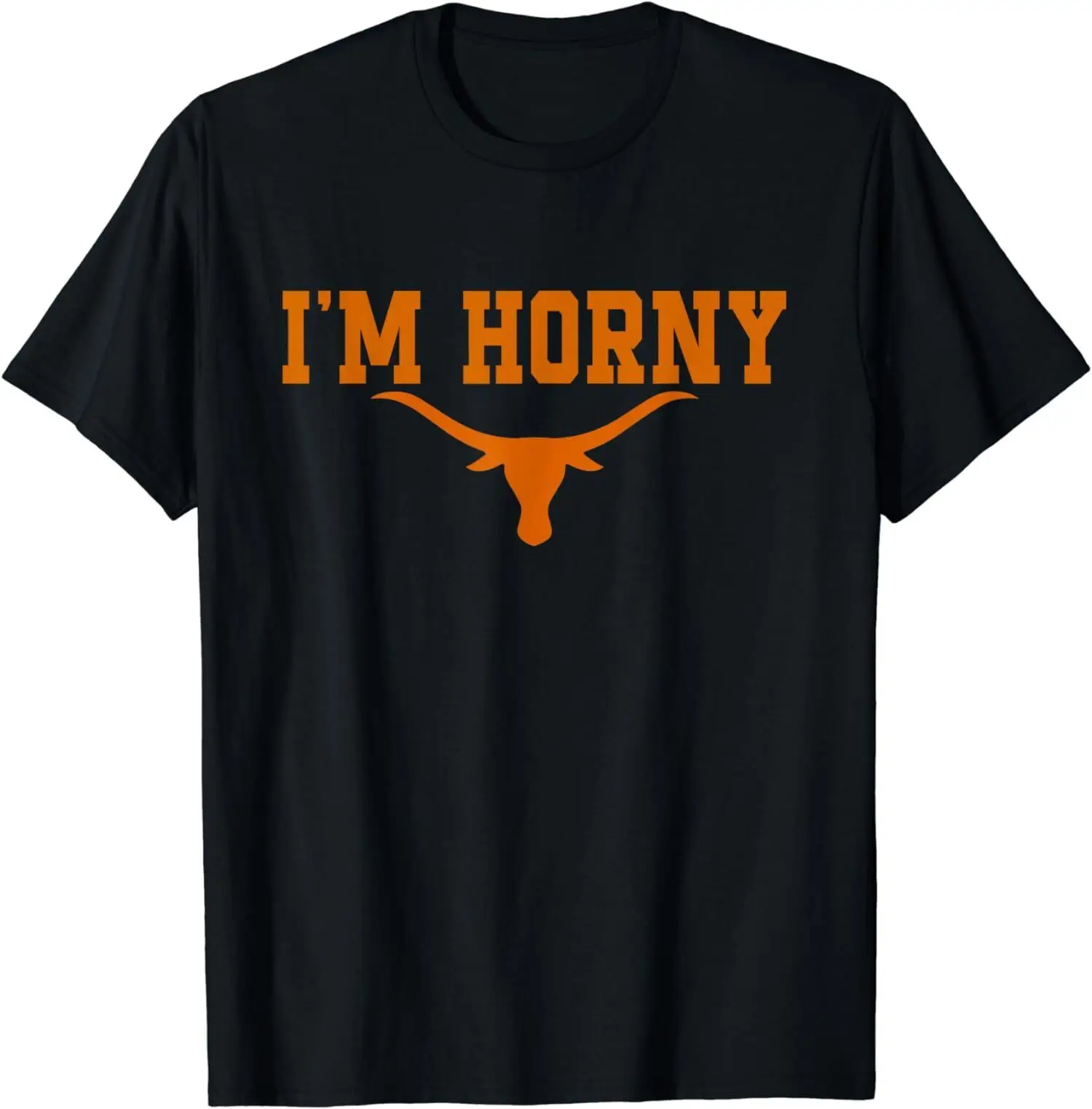 I’m Horny Texas Longhorns Austin Pride Gift Unisex T-Shirt