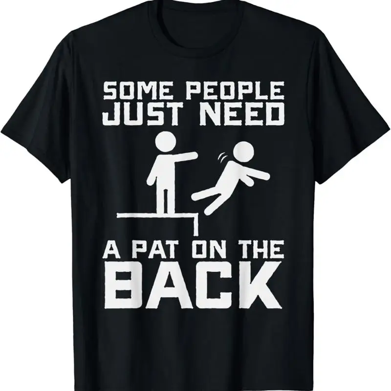 Some People Need A Pat On The Back Funny Sarcasm Quote T Shirt