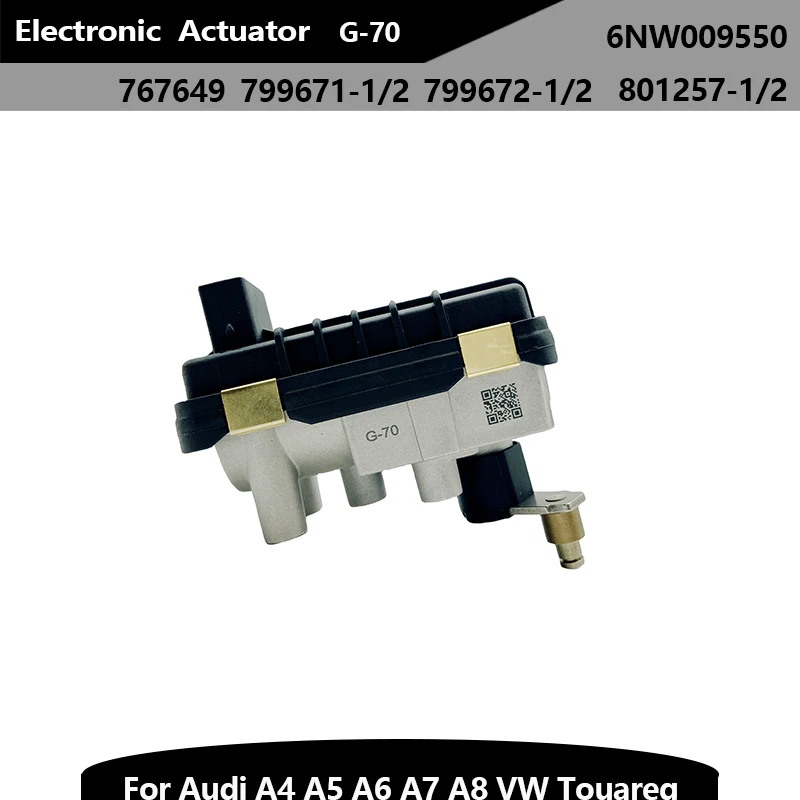 

New G-70 G70 Electric Valve Electronic Turbo Actuator for Audi A4 A5 A6 A7 A8 VW Touareg 3.0L TDI 6NW009550 767649