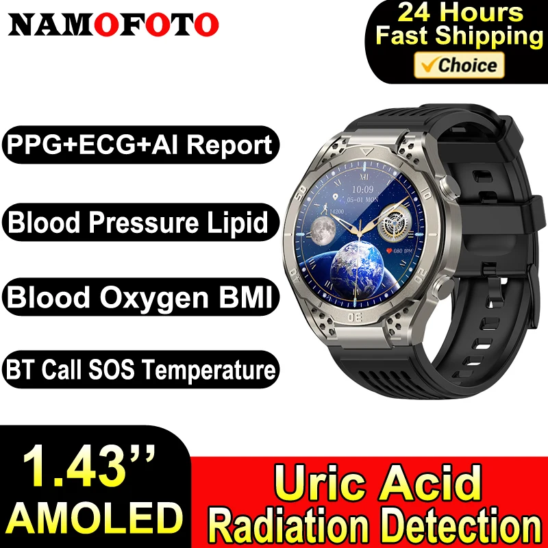 

NAMOFOTO 2024 New Smart Watch Men 1.43" AMOLED ECG Uric Acid Blood Lipid Pressure Oxygen BMI Radiation Detect BT Call Smartwatch