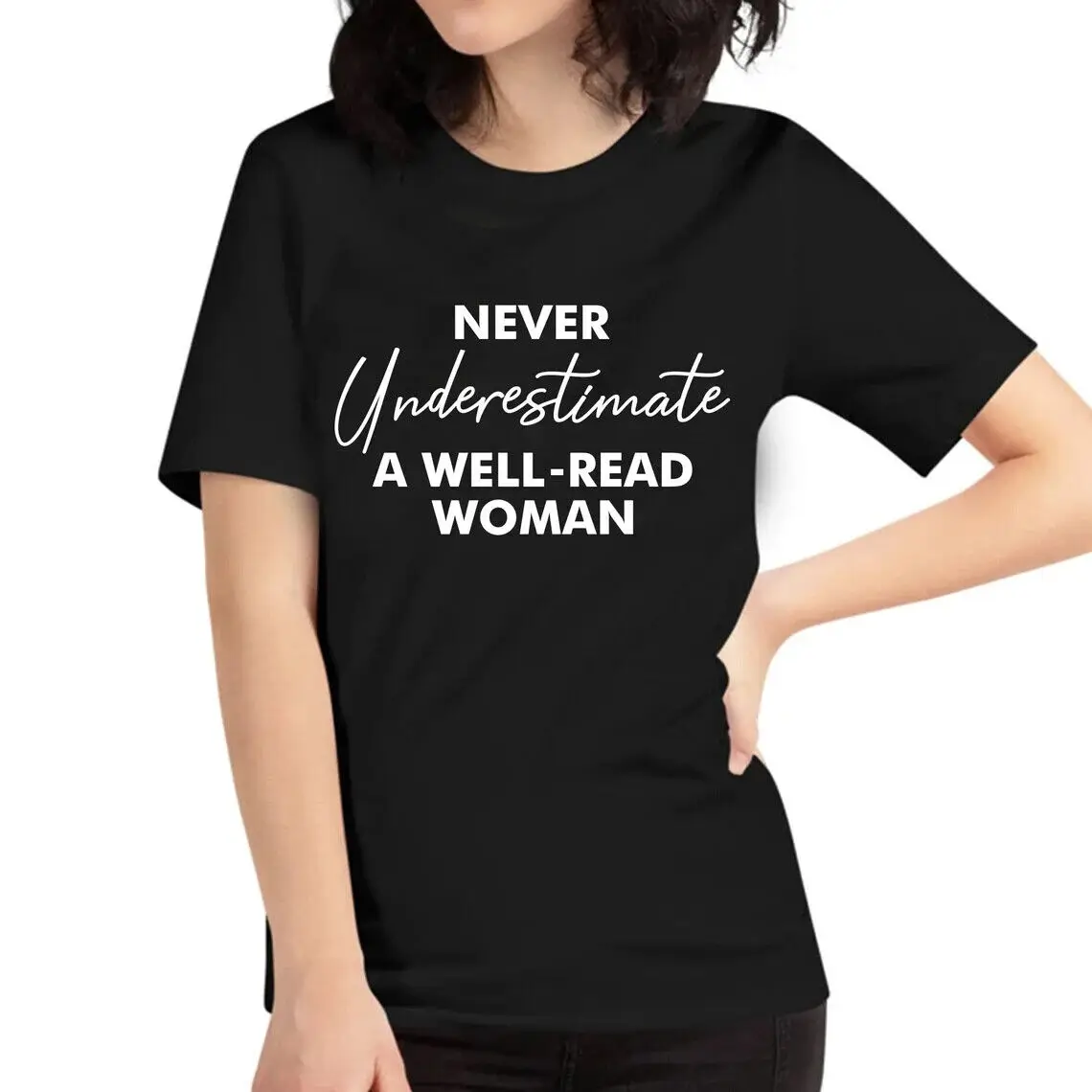 Never Underestimate A Well-Read Woman Bookworm Reader Reading T-shirt Women