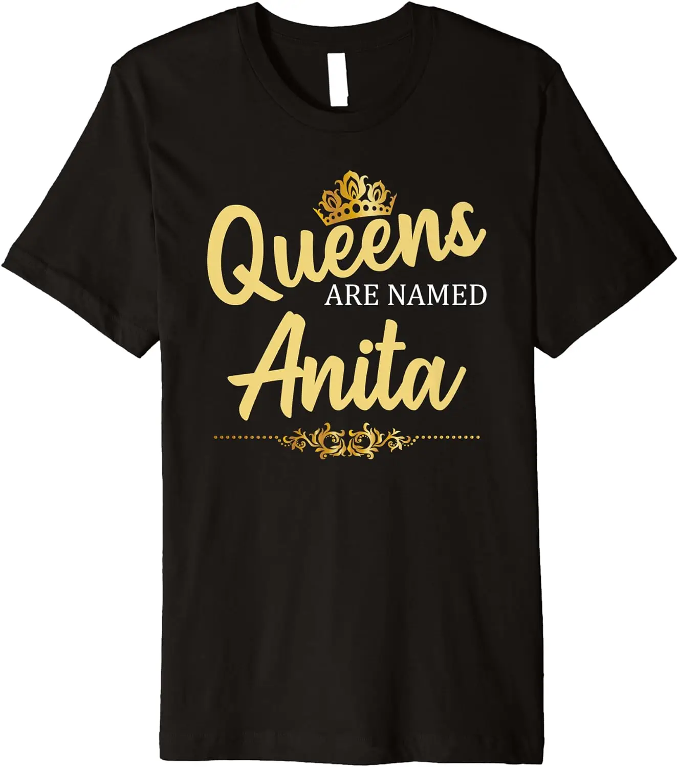 

Queens Are Named ANITA Personalized Funny Birthday Name Gift Premium T-Shirt