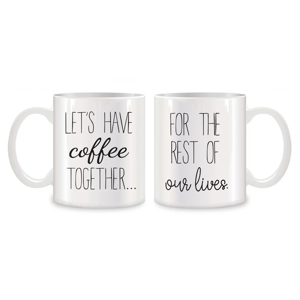 Lets Have Coffee Together For The Rest Of Our Lives Mugs Set For EMr and Mrs Wedding Gifts Coffee Ceramic Cups White 11 oz