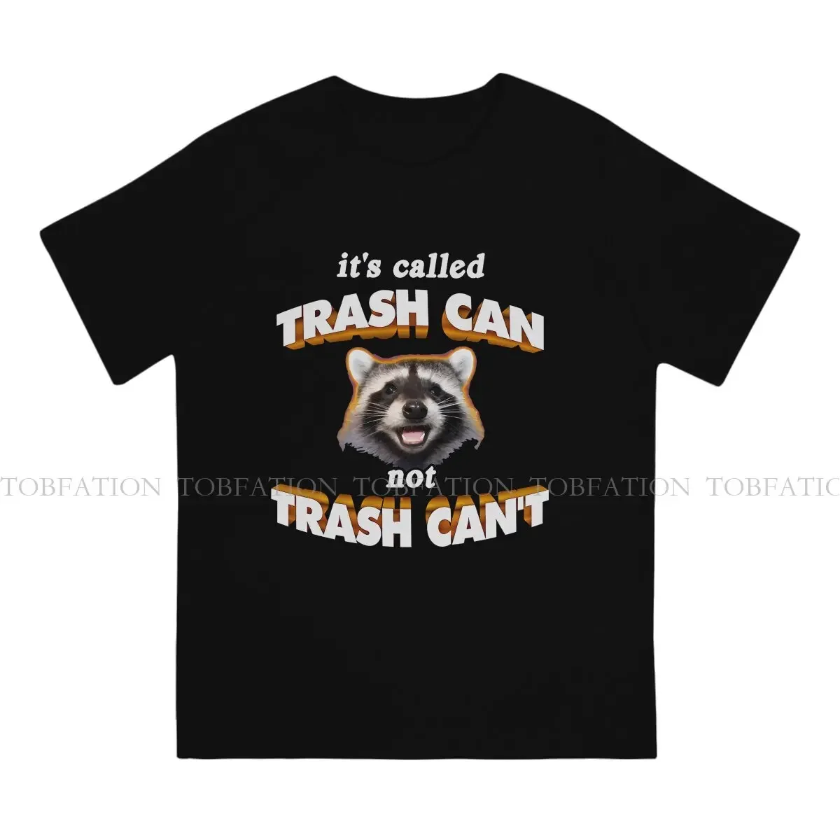 It's Trash Can Not Trash Can't Wholesome Cute Raccoon Hipster TShirts Meme Men Harajuku Pure Cotton Tops T Shirt Round Neck