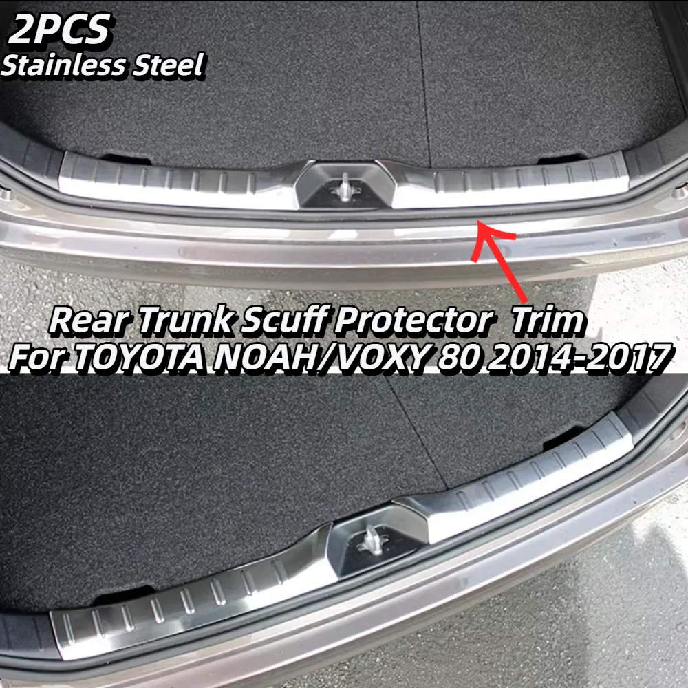 

2pcs SUS304 Rear Trunk Scuff Protector Plate Stainless Steel Car Styling Cover Accessories For TOYOTA NOAH/VOXY 80 2014-2017