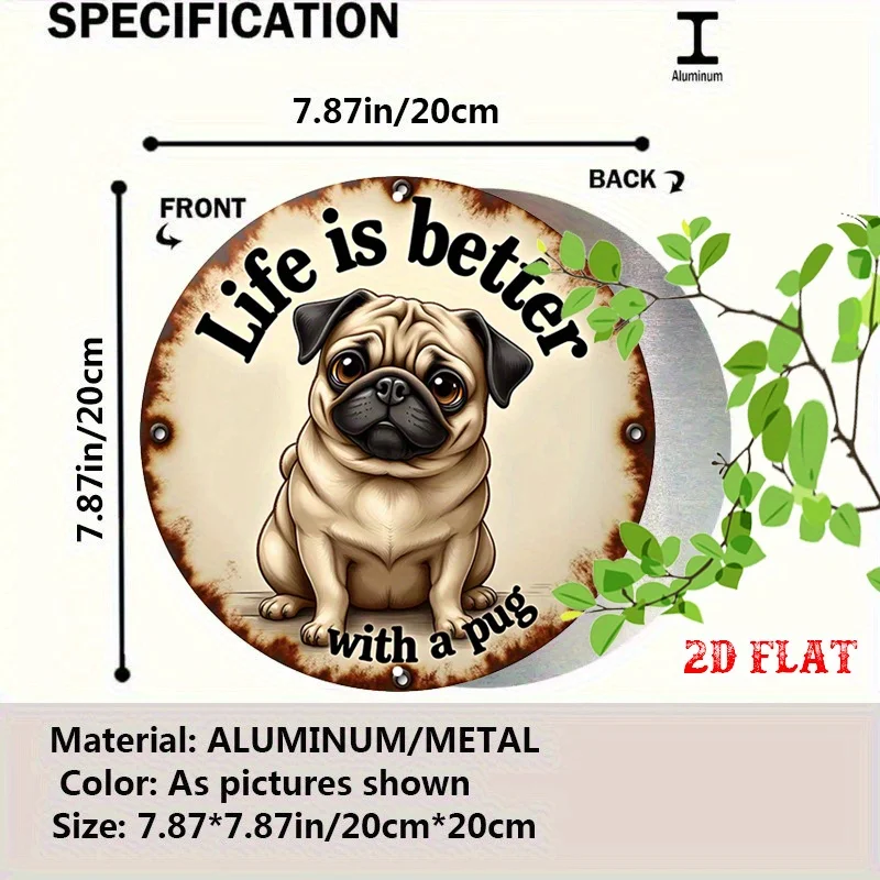 2D Flat, 2D Flat 1pc Better Life Aluminum Metal Tin Sign, Home Decor Round Aluminum Sign, Pug Lover 7.87X7.87 Round Aluminum Sig