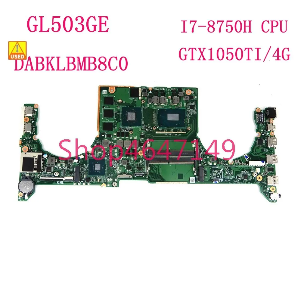 

GL503GE i7-8750H CPU GTX1050TI/4G материнская плата для ноутбука DABKLBMB8C0 для ASUS ROG Strix SCAR S5BE GL503G GL503GE материнская плата для ноутбука