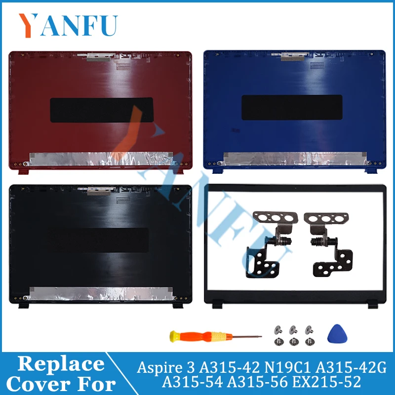 New Laptop For Aspire 3 A315-42 A315-42G A315-54 A315-56 N19C1 EX215-52 Laptop LCD Back Cover/Front Bezel/Hinges Shell Top Cover