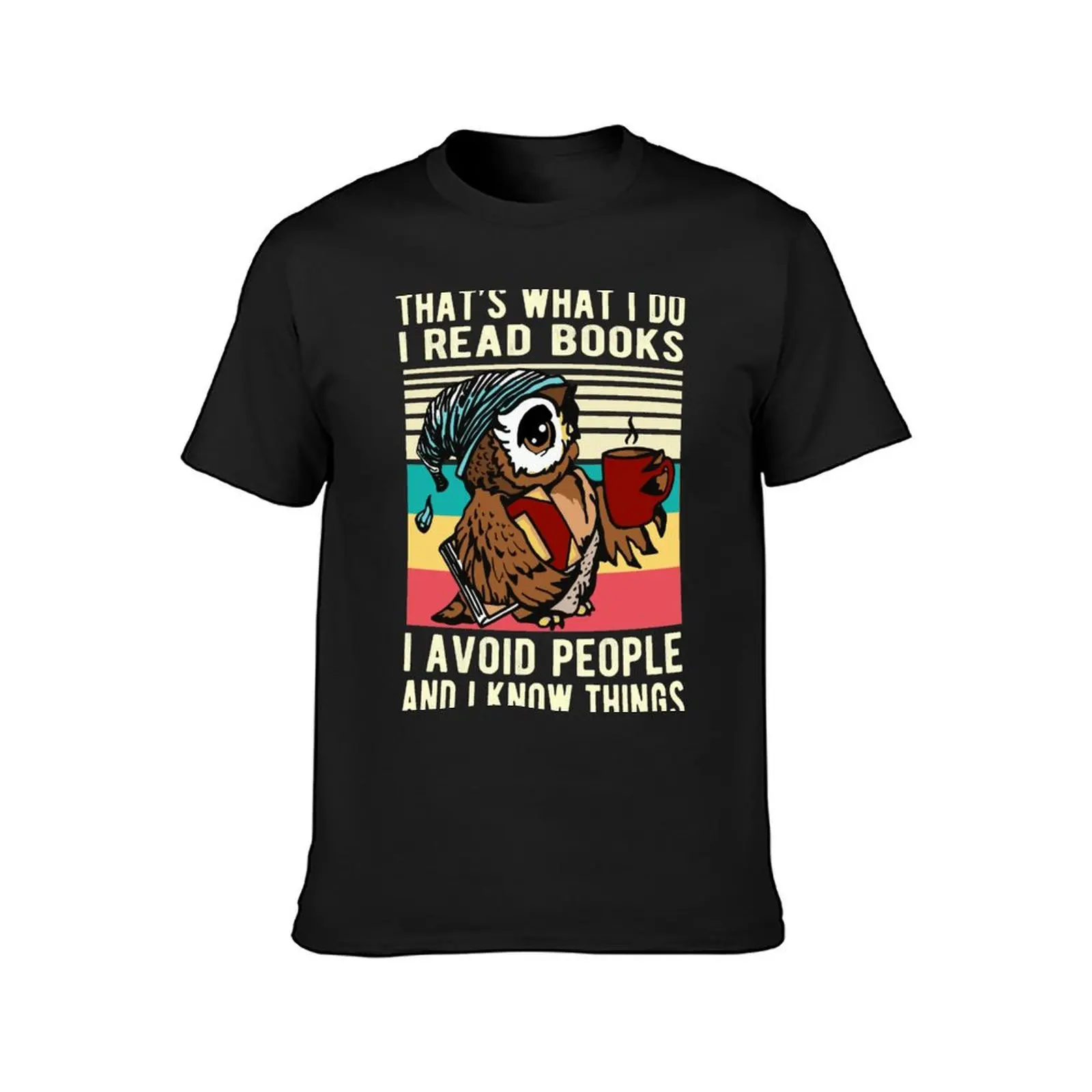 Funny Owl That's What I Do I Read Books I Avoid People And Know Things Owl Gift T-Shirt blacks men clothes