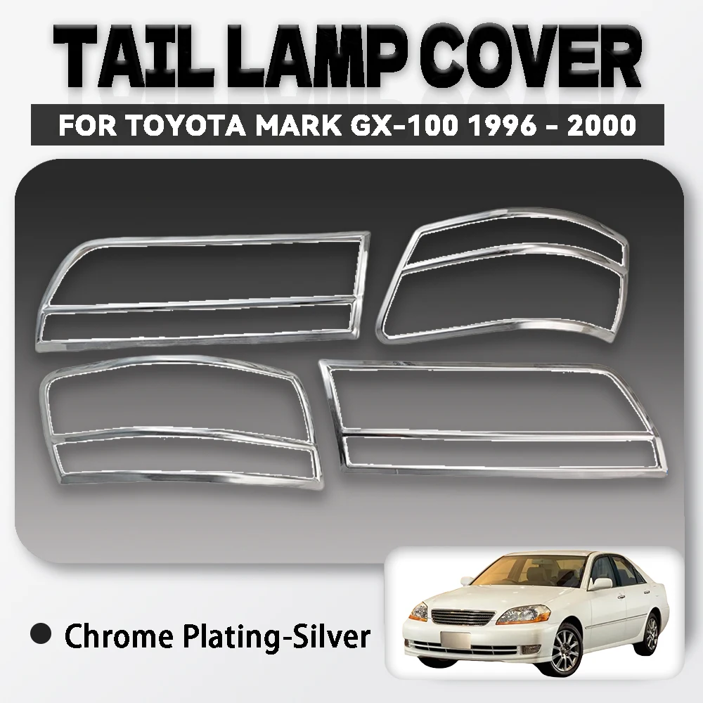

4 Pcs ABS Chrome Silver Car Tail Lamp Cover For Toyota Mark II GX100 GX 1996 - 2000 High-Quality Exterior Components Decorate